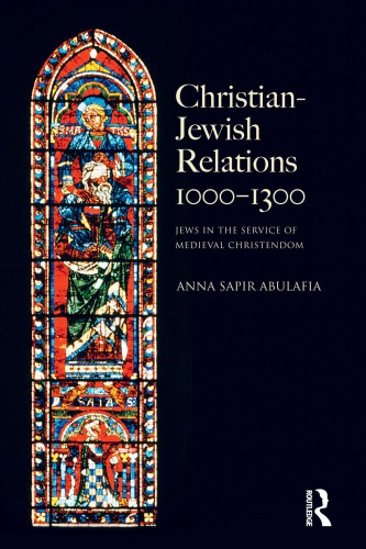 Christian-Jewish relations, 1000-1300: Jews in the service of medieval Christendom